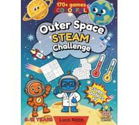 170+ Outer Space STEAM Challenge: Brain Games, Logic & Math Puzzles and Word Games for Kids 6-12