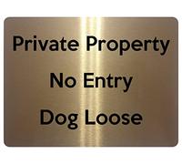 1703 Private Property No Entry Dog Loose Gate Door Metal Aluminium Plaque Sign (Brushed Gold)