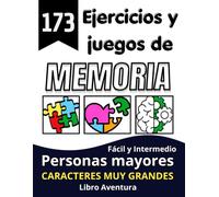 173 Ejercicios y juegos de memoria para personas mayores: Cuaderno de actividades en letra grande, divertido y adaptado para mantener el cerebro en forma. (Pasatiempos para personas mayores)