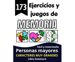 173 Ejercicios y juegos de memoria para personas mayores: Cuaderno de actividades en letra grande, divertido y adaptado para mantener el cerebro en forma. (Pasatiempos para personas mayores)