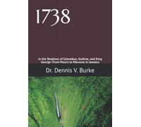 1738: In the Shadows of Columbus, Guthrie, and King George: From Moors to Maroons in Jamaica