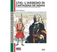1741: L'assedio di Cartagena de Indias: La storia del più grande disastro navale della storia britannica: Volume 15 (Battlefield)