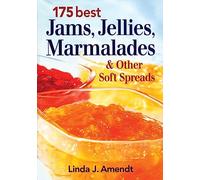 175 Best Jams, Jellies, Marmalades & Other Soft Spreads