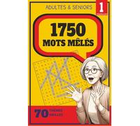 1750 Mots Mêlés Adultes & Seniors Volume 1: 70 grilles stimulantes | Détente et mémoire pour adultes et seniors | Format pratique 15 x 22 cm