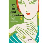 177 Lovers and Counting: My Life as a Sex Researcher (Diverse Sexualities, Genders, and Relationships)