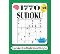 1770 Sudoku Puzzles: Designed for Anyone Who Loves Relaxing Brain Workouts and Challenging Puzzles