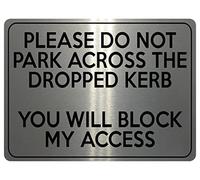 1775 PLEASE DO NOT PARK ACROSS THE DROPPED KERB Metal Aluminium Plaque Sign (20x15cm, Brushed Silver)