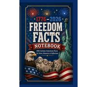 1776-2026 Freedom Facts Notebook: 100 Curious American Facts for Notes, Memories & Reflections