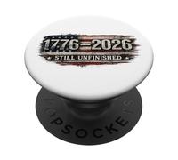 1776 to 2026 Still Unfinished America Semiquincentennial PopSockets Adhesive PopGrip