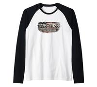 1776 to 2026 Still Unfinished America Semiquincentennial Raglan Baseball Tee