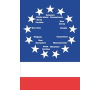 1776 United States of America Thirteen Colonies Notebook 6 X 9" 101 pages: thirteen colonies first States of America notebook