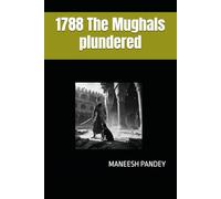 1788 The Mughals plundered