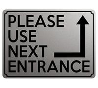 1799 PLEASE USE NEXT ENTRANCE Right Door Gate Metal Aluminium Plaque Sign (23x15cm, Silver Satin Matt)