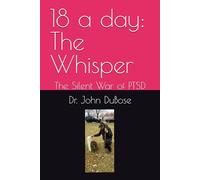 18 a day: The Whisper: The Silent War of PTSD