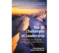 18 Challenges of Leadership, The – A practical, structured way to develop your leadership talent