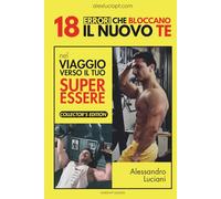 18 ERRORI che bloccano il nuovo TE nel viaggio verso il tuo SUPERESSERE: Collector's Edition