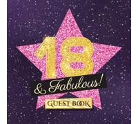 18 & Fabulous: 18th Birthday Guest Book - Party Decorations, Birthday Gifts for women - 18 Years Gift Idea - Funny Guestbook with beautiful pages for Messages and Photos of Guests