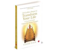 18 GOLDEN STEPS TO TRANSFORM YOUR LIFE: A Practical Guide Inspired by Swamy Ayyappa