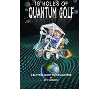 18 Holes of Quantum Golf: A Duffers guide to The Universe