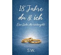 18 Jahre du & ich: Eine Liebe, die weitergeht