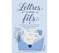 18 lettres à mon fils: Un livre souvenir d’une maman à son fils, à écrire année après année jusqu’à ses 18 ans