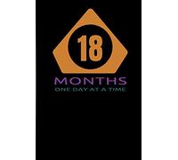 18 Months One Day At A Time: Blank Lined Sobriety Diary Journal, 31 day numbered pages