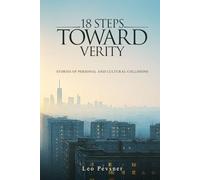 18 Steps Toward Verity: Stories of Personal and Cultural Collisions