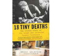 18 Tiny Deaths: The Untold Story of the Woman Who Invented Modern Forensics