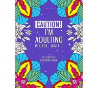 18 Year Old Coloring Book: A Snarky & Funny Gift for 18 Year Old for Boys & Girls for Mood Lifting