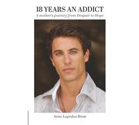 18 Years an Addict: A Mother’s journey from Despair to Hope