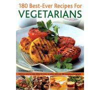 180 Best-ever Recipes for Vegetarians