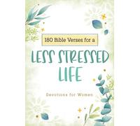 180 Bible Verses for a Less Stressed Life: Devotions for Women