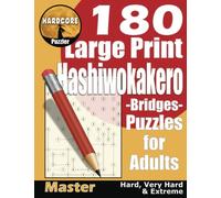 180 Large Print Hashiwokakero (Bridges) Puzzles for Adults - Master: Hard, Very Hard, Extreme Hashiwokakero with One Puzzle per Page - Ideal to Train Your Brain and Keep It Sharp