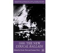 1800: The New Lyrical Ballads (Romanticism in Perspective:Texts, Cultures, Histories)
