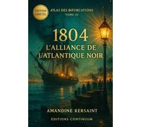 1804 : L’Alliance de l’Atlantique Noir: Uchronie - À Port-au-Prince, un verre d’eau peut faire signer une Charte. (Atlas des Bifurcations)