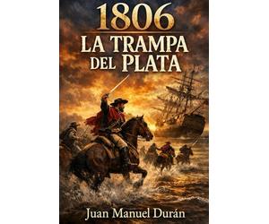 1806: La trampa del Plata
