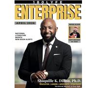 180Lyfe Enterprise Magazine - April 2026 - Dr. Shquille K. Dillon