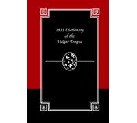 1811 Dictionary of the Vulgar Tongue