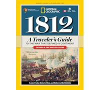 1812: A Traveler's Guide to the War That Defined a Continent