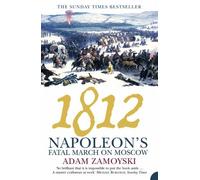 1812: Napoleon's Fatal March on Moscow