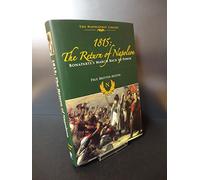 1815 the Return of Napoleon (The Napoleonic Library)