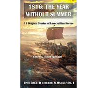 1816: The Year Without Summer: I (Unredacted Cthulhu Almanac)