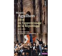 1848 Ou L'Apprentissage de La R'Publique. 1848 - 1852