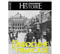 1858-1954, L'Indochine française: De la conquête à Diên Biên Phu