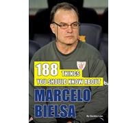 188 Things You Should Know About Marcelo Bielsa