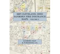 1887 Cleveland, Ohio Sanborn Fire Insurance Maps, Volume 3: A Full-Color Facsimile of Double-Page Plates 81-116, Covering Broadway, Newburgh, Glenville, and the Standard Oil Works