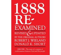 1888 Re-Examined: 1888-1988: The story of a century of confrontation between God and His people