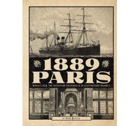 1889 Paris World's Fair: The Exposition Universelle in Illustrations Volume 2
