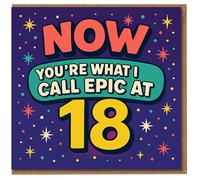 18th Birthday Card - Now You’re What I Call Epic at 18 - Colourful Stars Design, Bold Retro Typography - Fun Milestone Card for Him or Her