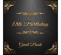 18th Birthday Guest Book: Message Logbook and Guest Book for 18th Birthday Party - 100 Pages for Guests to leave their Comments & Wishes - Golden Ornaments on Black Background